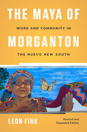 Book cover of The Maya of Morganton: Revised and Expanded Edition, with image of a colorful mural showing a Maya woman holding brightly colored textile, and a monsarch butterfly.